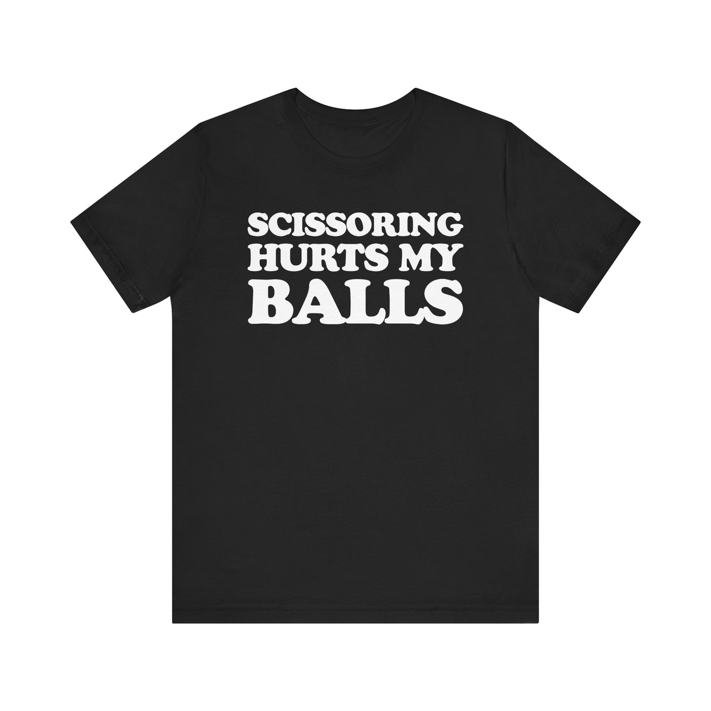 Scissoring Hurts My Balls - Unisex Jersey Short Sleeve Tee