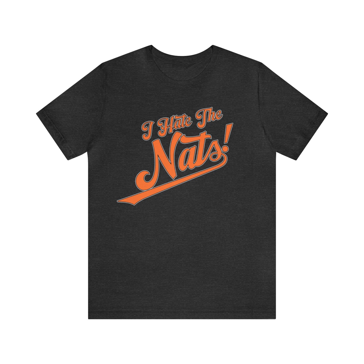 I Hate The Nats (Baltimore Fans) - Unisex Jersey Short Sleeve Tee
