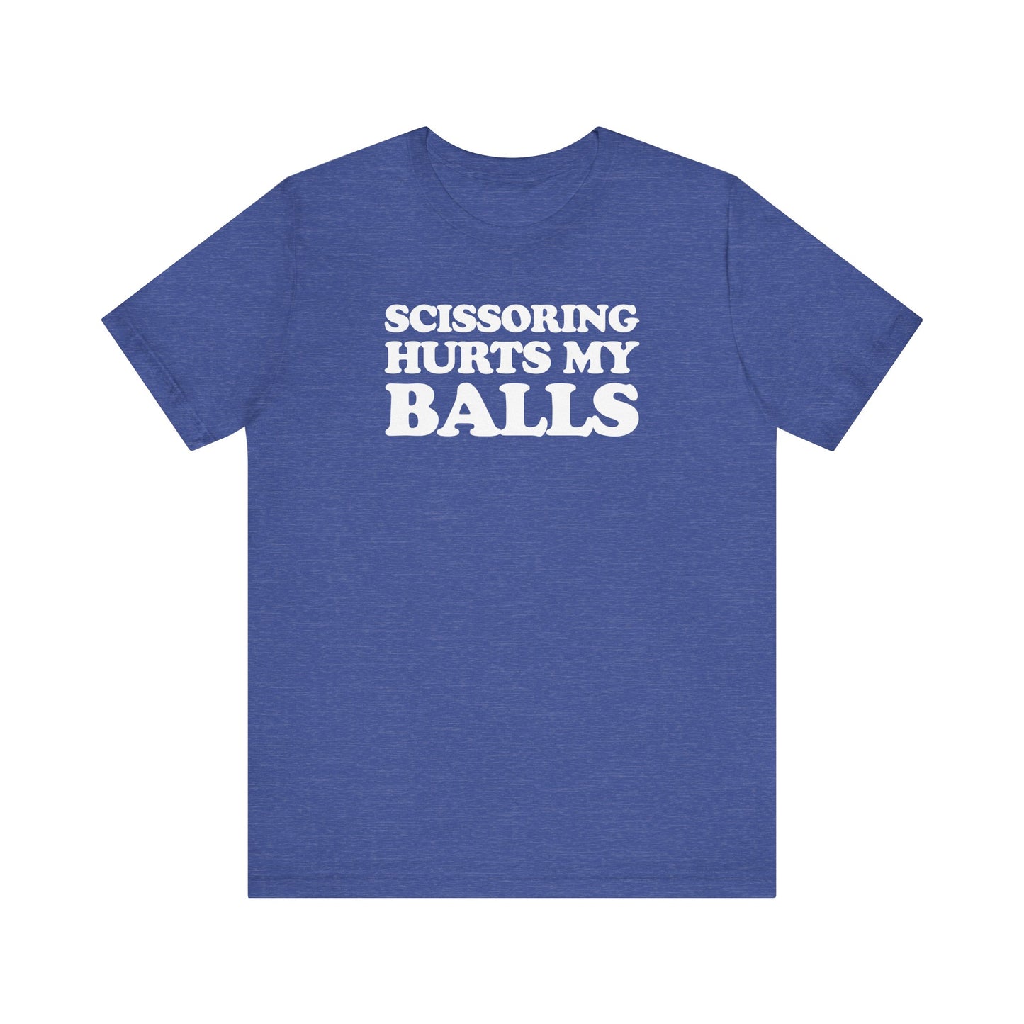 Scissoring Hurts My Balls - Unisex Jersey Short Sleeve Tee