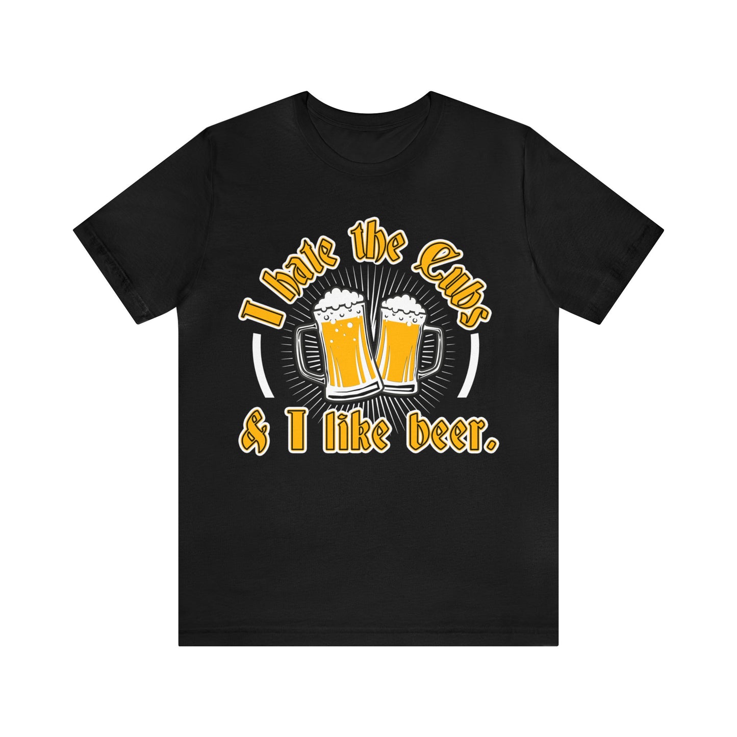 Hate The Cubs & Like Beer (Milwaukee Fan) - Unisex Jersey Short Sleeve Tee