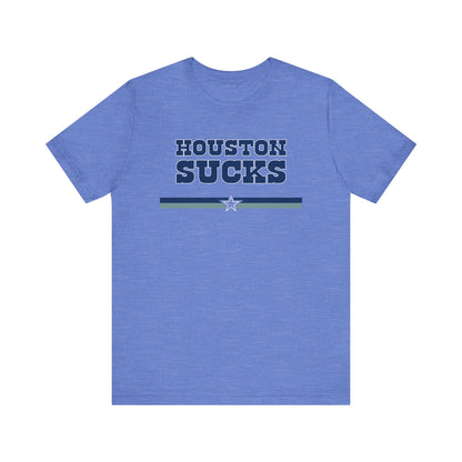 Houston Sucks (for Dallas fans) - Unisex Jersey Short Sleeve Tee