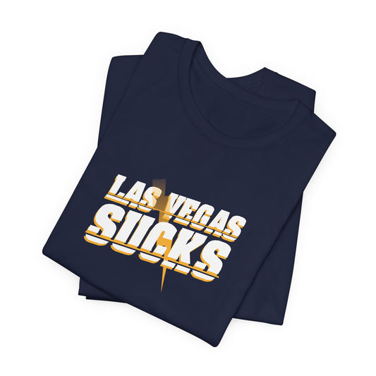 Vegas Sucks! (for San Diego / L.A. fans) - Unisex Jersey Short Sleeve Tee