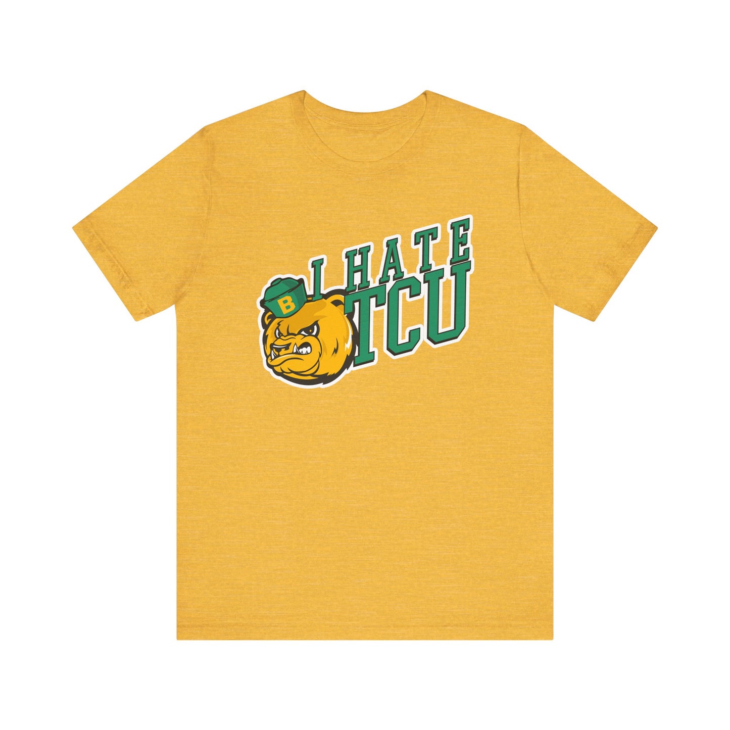 I Hate TCU (for Baylor fans) - Unisex Jersey Short Sleeve Tee