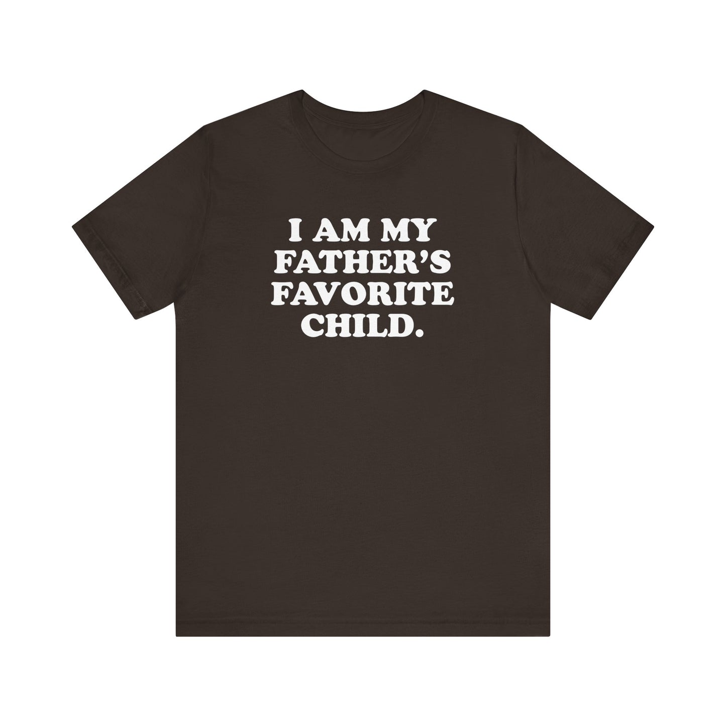 My Father's Favorite Child  - Unisex Jersey Short Sleeve Tee