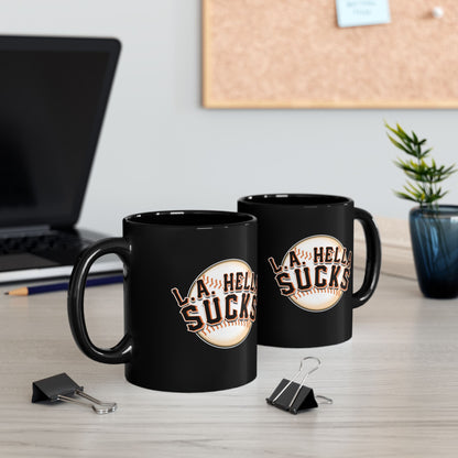 LA Hella Sucks (for San Francisco fans) Black Mug — 11oz & 15oz Ceramic Coffee Cup