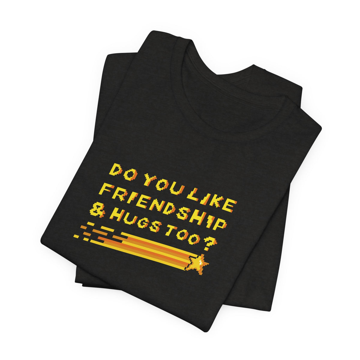 Do You Like Friendship & Hugs Too? - Unisex Jersey Short Sleeve Tee
