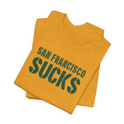 San Fran Sucks (for Green Bay fans) - Unisex Jersey Short Sleeve Tee