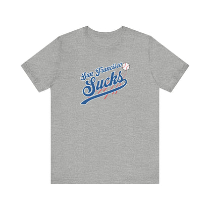 San Francisco Sucks (for L.A. fans) - Unisex Jersey Short Sleeve Tee