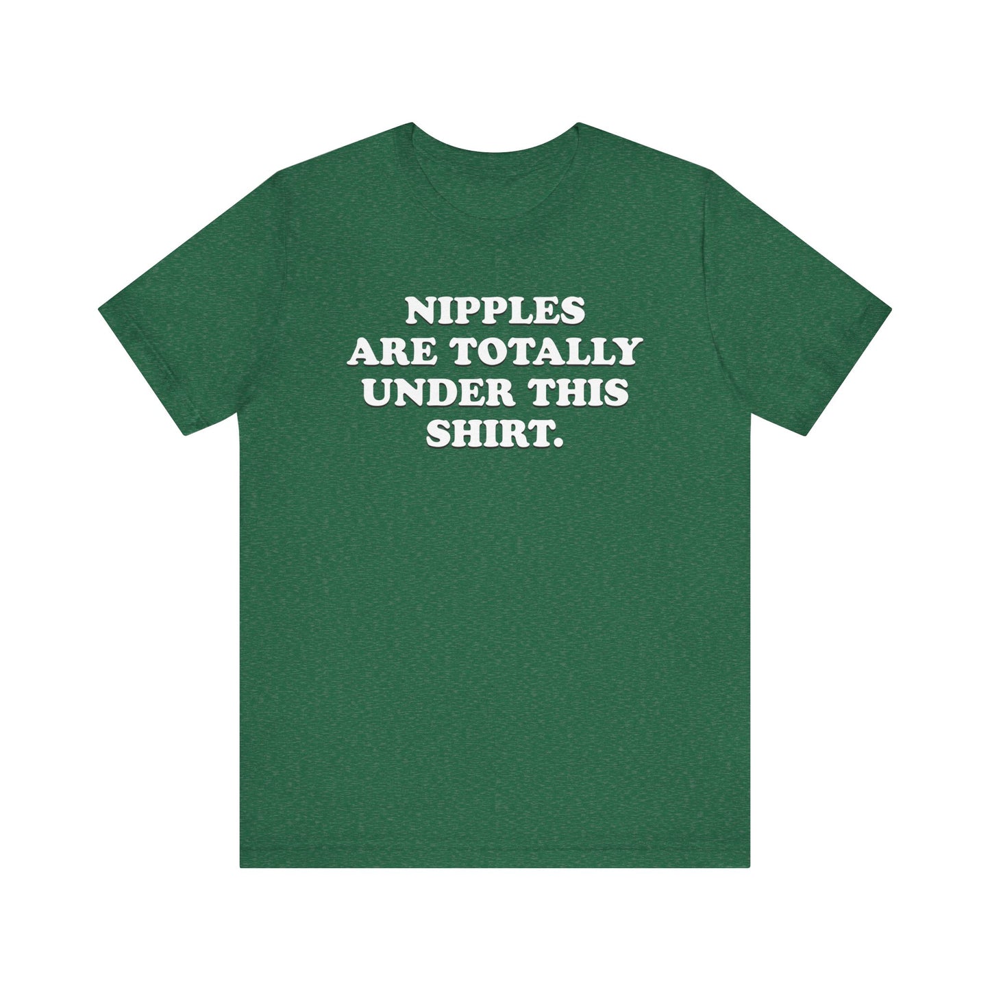 Nipples Are Totally Under This Shirt - Unisex Jersey Short Sleeve Tee