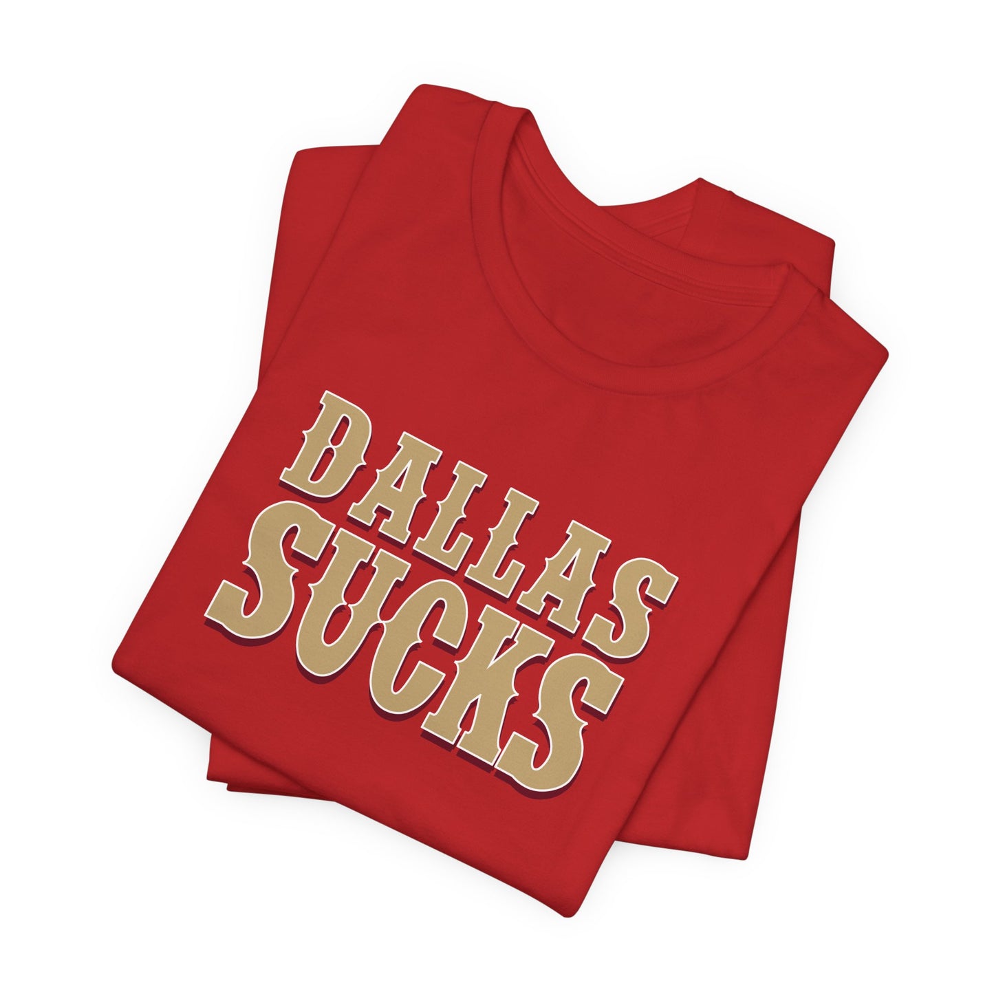 Dallas Sucks (for San Francisco fans) - Unisex Jersey Short Sleeve Tee