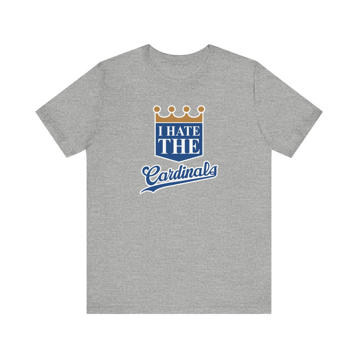 I Hate Cardinals (for KC Royals fans) - Unisex Jersey Short Sleeve Tee