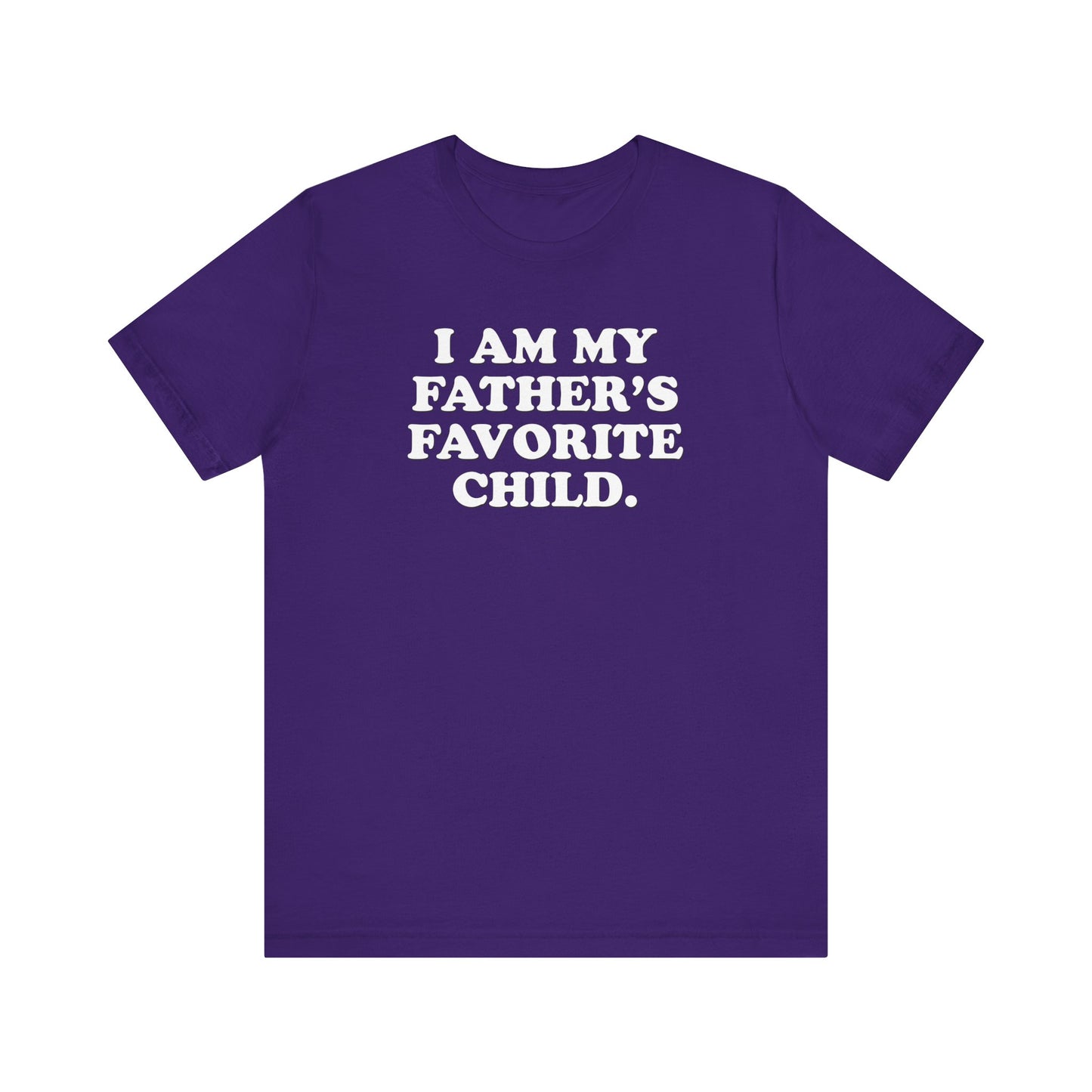 My Father's Favorite Child  - Unisex Jersey Short Sleeve Tee