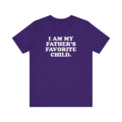 My Father's Favorite Child  - Unisex Jersey Short Sleeve Tee