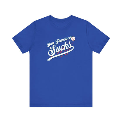 San Francisco Sucks (for L.A. fans) - Unisex Jersey Short Sleeve Tee