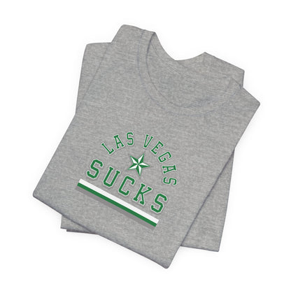 Las Vegas Sucks (for Dallas fans) - Unisex Jersey Short Sleeve Tee