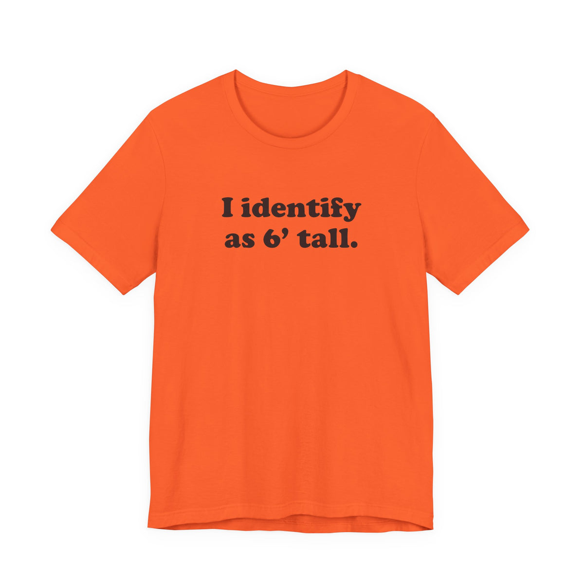 "The Loophole" - I identify as 6' tall. - T-Shirt