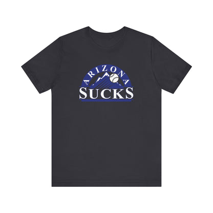 Arizona Sucks (for Colorado Rockies fans) - Unisex Jersey Short Sleeve Tee