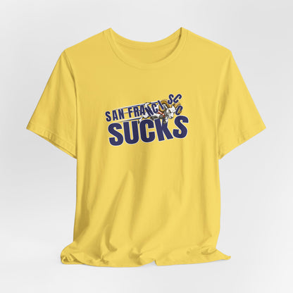San Francisco Sucks (for L.A. fans) - Unisex Jersey Short Sleeve Tee