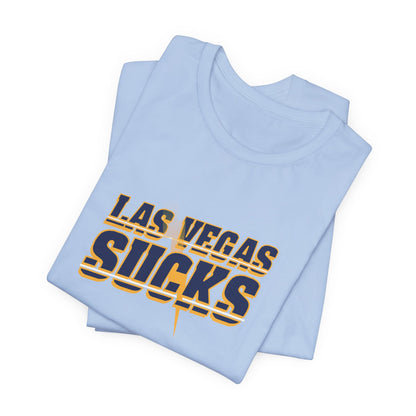 Vegas Sucks! (for Chargers fans) - Unisex Jersey Short Sleeve Tee