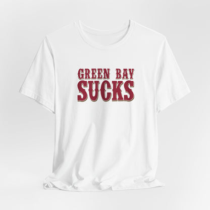 Green Bay Sucks (for San Francisco fans) - Unisex Jersey Short Sleeve Tee