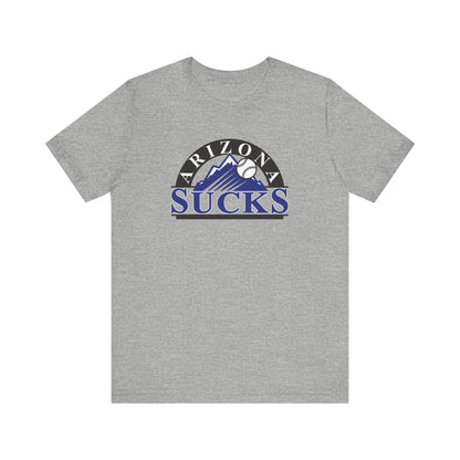 Arizona Sucks (for Colorado Rockies fans) - Unisex Jersey Short Sleeve Tee