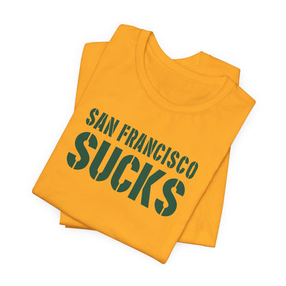 San Fran Sucks (for Green Bay fans) - Unisex Jersey Short Sleeve Tee