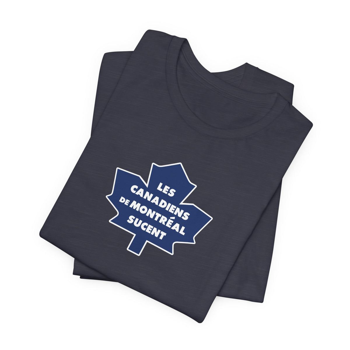Les Canadiens de Montréal Sucent (for Toronto fans) - Unisex Jersey Short Sleeve Tee