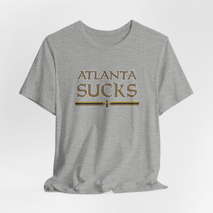 Atlanta Sucks (for New Orleans fans) - Unisex Jersey Short Sleeve Tee