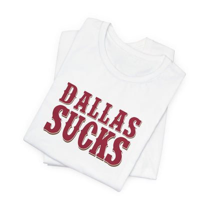 Dallas Sucks (for San Francisco fans) - Unisex Jersey Short Sleeve Tee