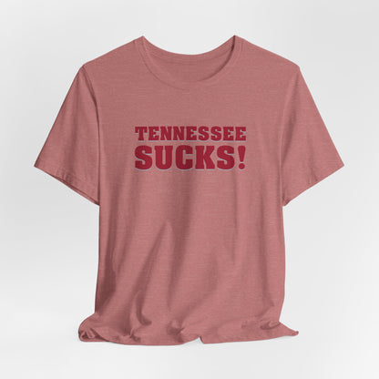 Tennessee Sucks (for Alabama fans) - Unisex Jersey Short Sleeve Tee