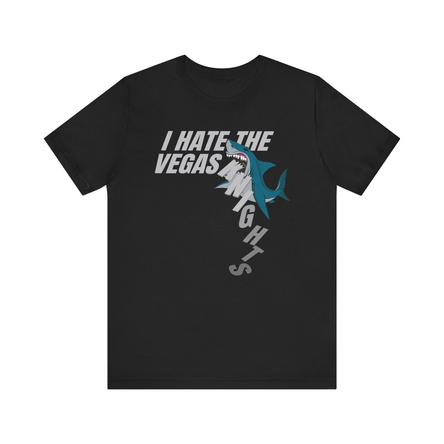 I Hate The Vegas Knights (for Sharks fans) - Unisex Jersey Short Sleeve Tee