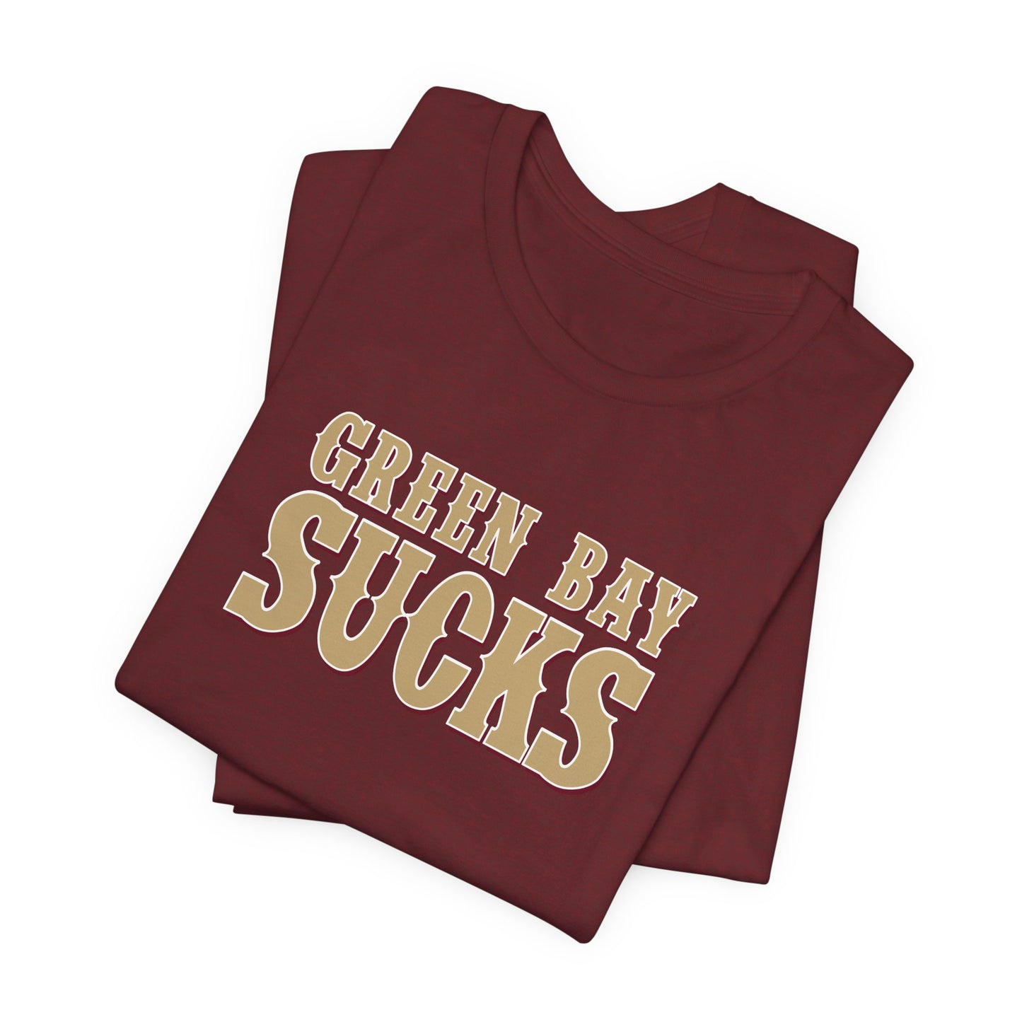 Green Bay Sucks (for San Francisco fans) - Unisex Jersey Short Sleeve Tee