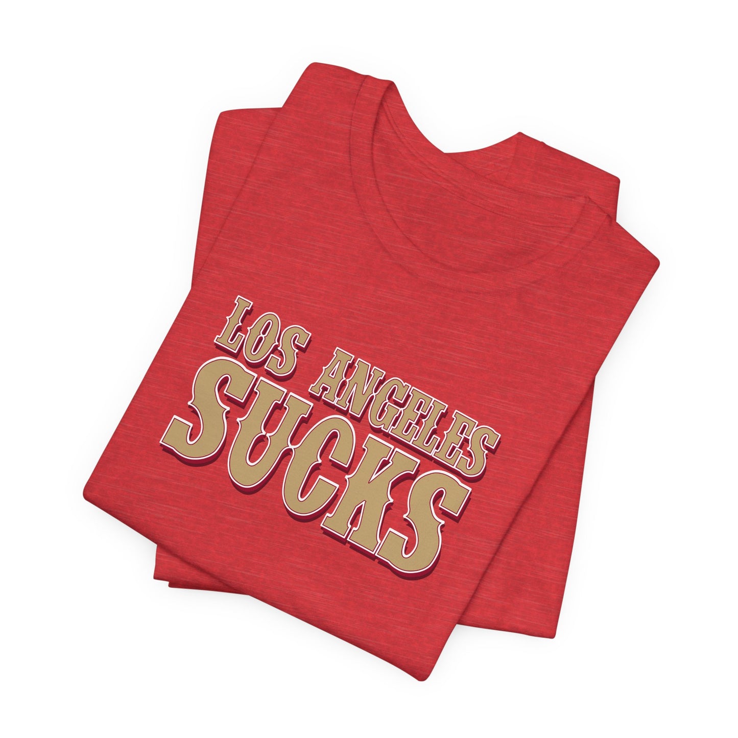 Los Angeles Sucks! (for San Francisco fans) - Unisex Jersey Short Sleeve Tee