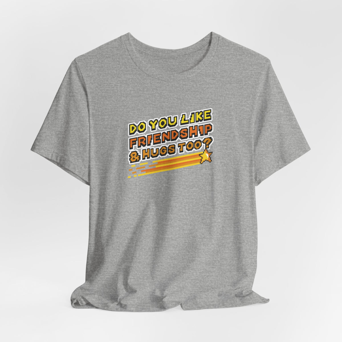 Do You Like Friendship & Hugs Too? - Unisex Jersey Short Sleeve Tee