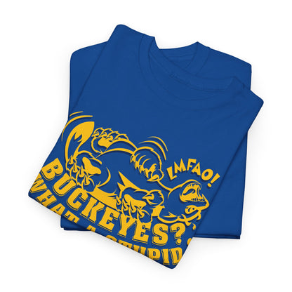 Buckeyes?  What A Stupid Mascot! (laughing Wolverine) - Unisex Heavy Cotton Tee Express Delivery available