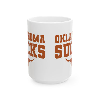 Oklahoma Sucks (for Austin, Texas fans) - Ceramic Coffee Mug (11oz & 15oz)