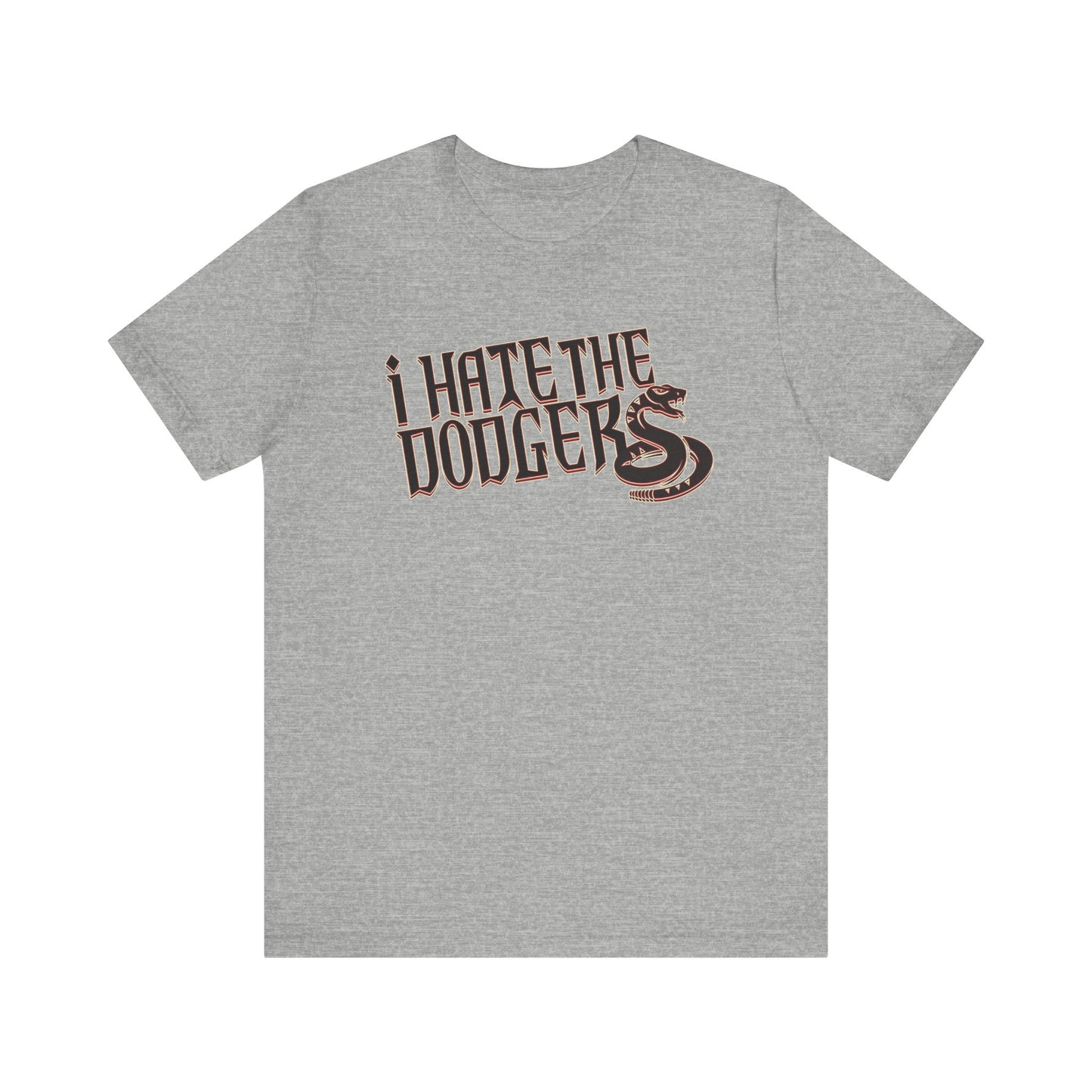 i Hate The Dodgers! (for Arizona Diamondback fans) - Unisex Jersey Short Sleeve Tee