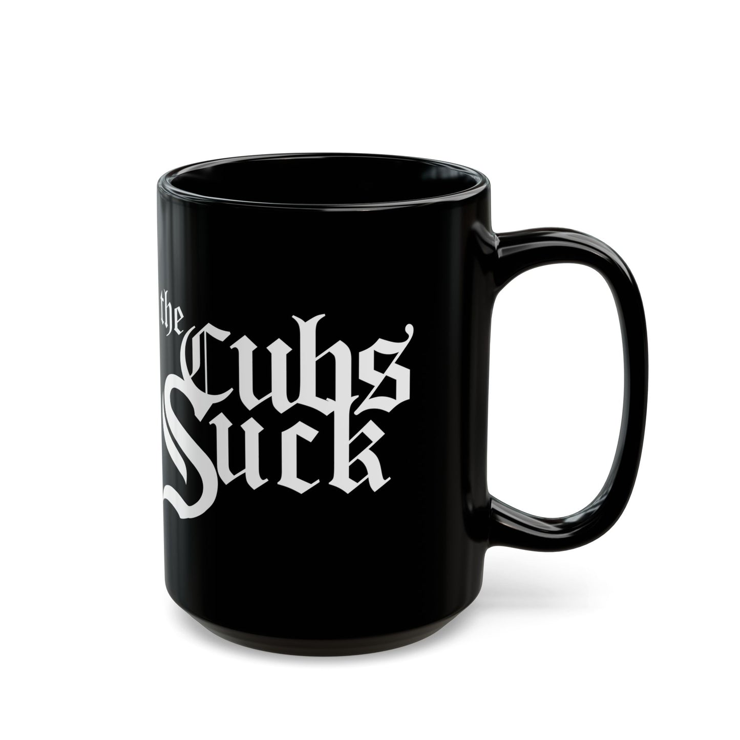 Cubs Suck (for White Sox fans) - Black Mug (11oz, 15oz)