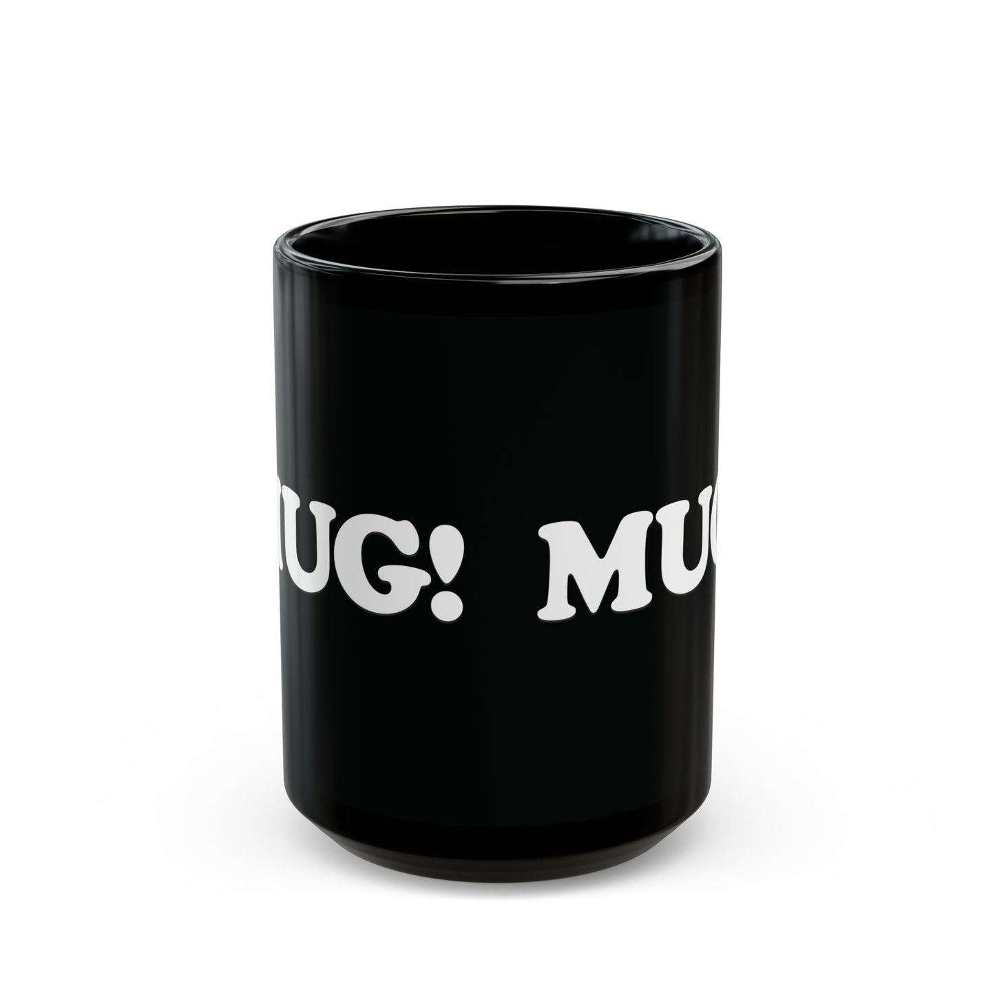 The MUG! Mug - 11oz Black Mug