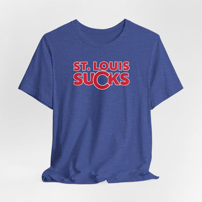 St. Louis Sucks! (for Chicago fans) - Unisex Jersey Short Sleeve Tee