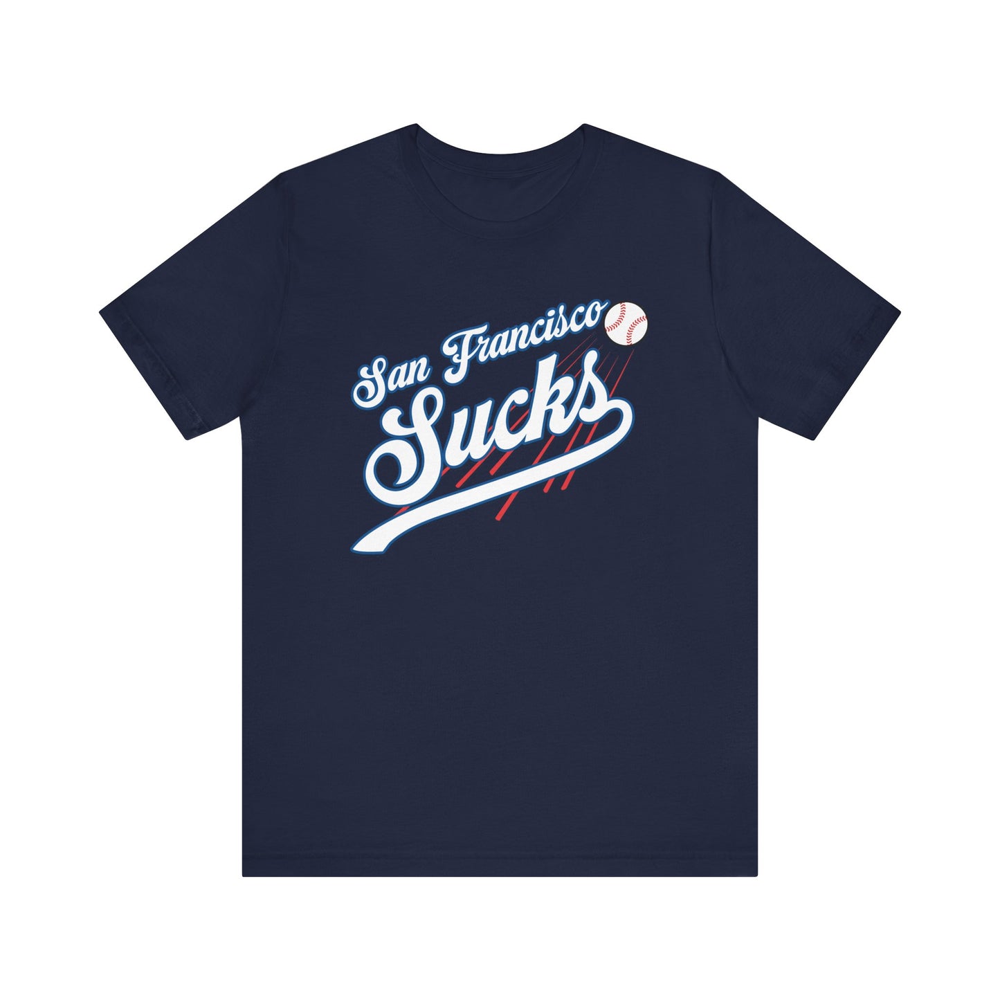 San Francisco Sucks (for L.A. fans) - Unisex Jersey Short Sleeve Tee