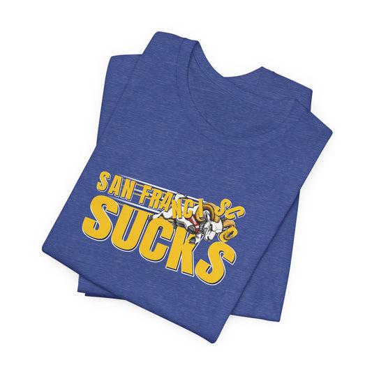 San Francisco Sucks (for L.A. fans) - Unisex Jersey Short Sleeve Tee
