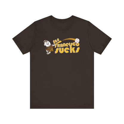 San Francisco Sucks! (Padres fan art) - Unisex Jersey Short Sleeve Tee