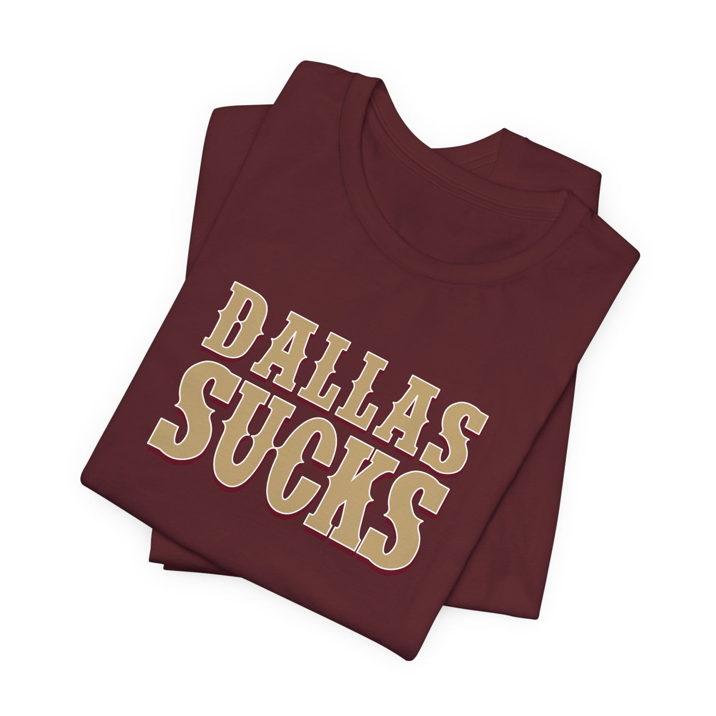 Dallas Sucks (for San Francisco fans) - Unisex Jersey Short Sleeve Tee