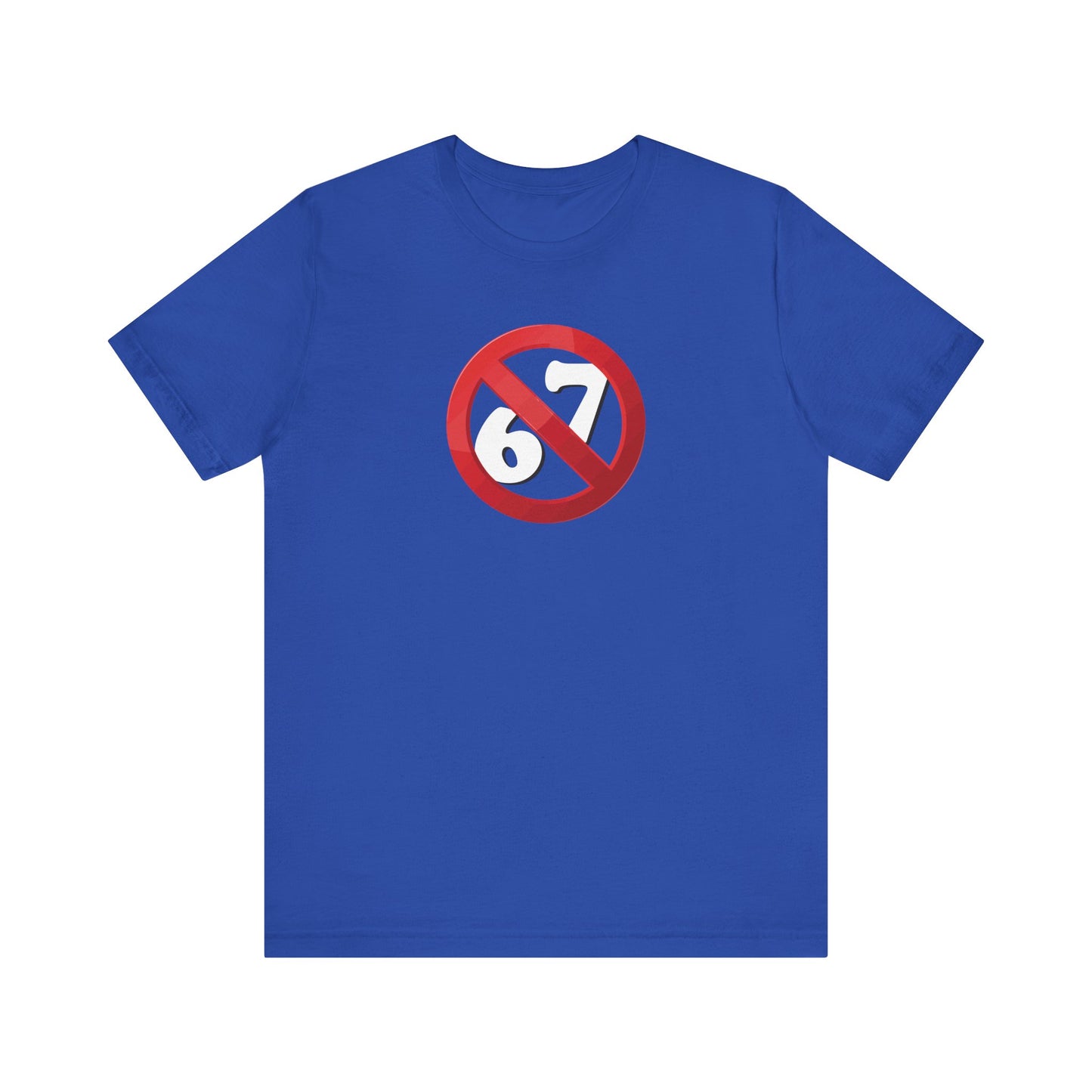 NO 6-7!  - Unisex Jersey Short Sleeve Tee