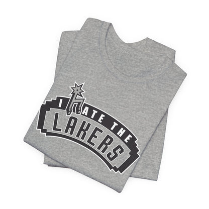 I Hate That Team Without Lakes - (for San Antonio fans) - Unisex Jersey Short Sleeve Tee