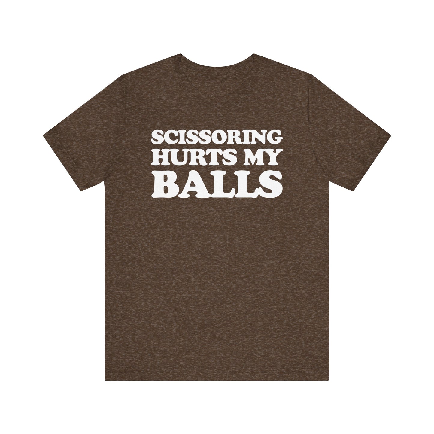 Scissoring Hurts My Balls - Unisex Jersey Short Sleeve Tee