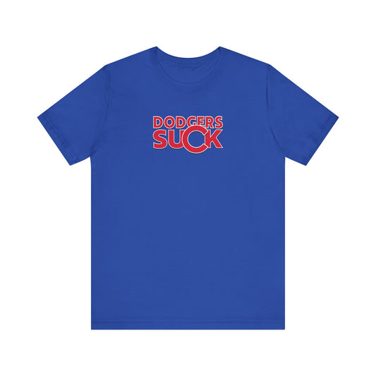 Dodgers Suck! (for Chicago fans) - Unisex Jersey Short Sleeve Tee