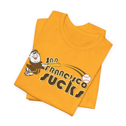 San Francisco Sucks! (Padres fan art) - Unisex Jersey Short Sleeve Tee