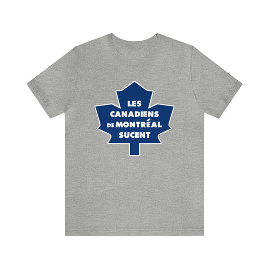 Les Canadiens de Montréal Sucent (for Toronto Leafs fans) - Unisex Jersey Short Sleeve Tee